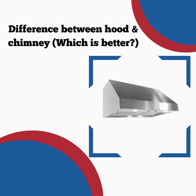 Difference between hood & chimney