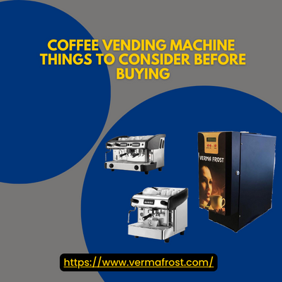 Coffee Vending Machine Things to consider before buying